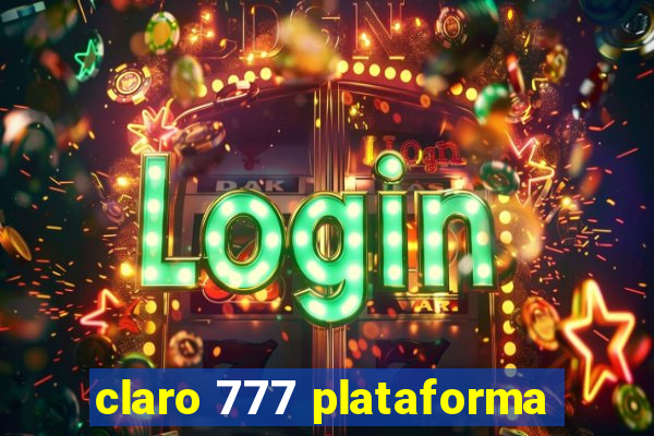 claro 777 plataforma